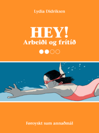 Hey! - Arbeiði og frítíð