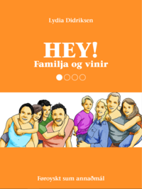 Hey! - Familja og vinir