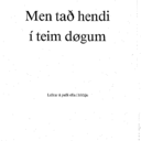 Men tað hendi í teimum døgum